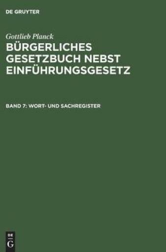 B?Rgerliches Gesetzbuch Nebst Einf?Hrungsgesetz, Band 7, Wort- Und Sachregi...