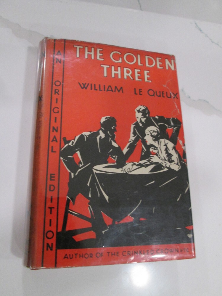 William Le Queux THE GOLDEN THREE First Edition in jacket 1931 Scarce Mystery