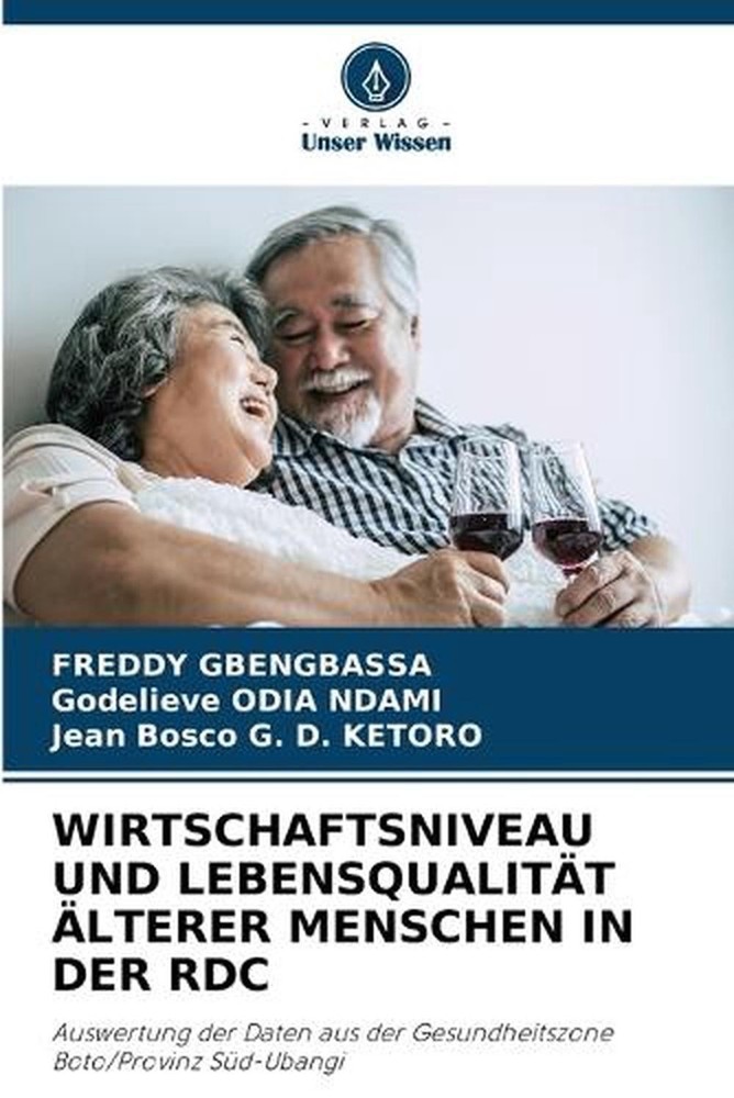 Wirtschaftsniveau Und Lebensqualitt lterer Menschen in Der Rdc by Freddy Gbengba