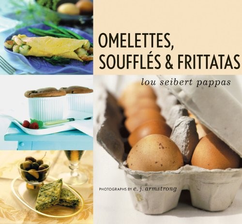 Omelettes, Souffles and Frittatas, Pappas, Lou Seibert