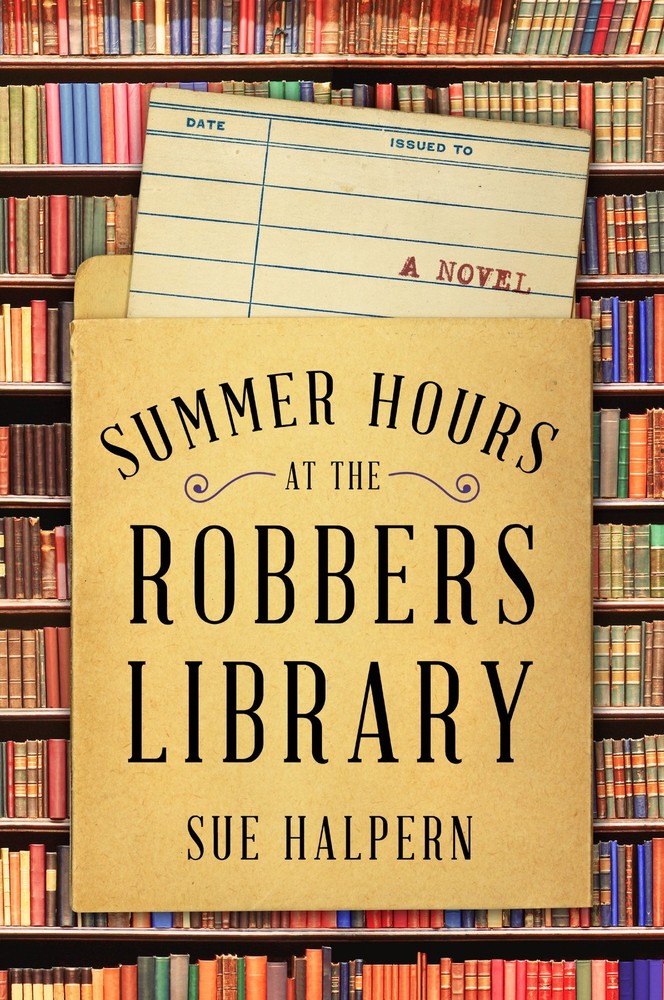 Summer Hours at the Robbers Library: A Novel by Halpern
