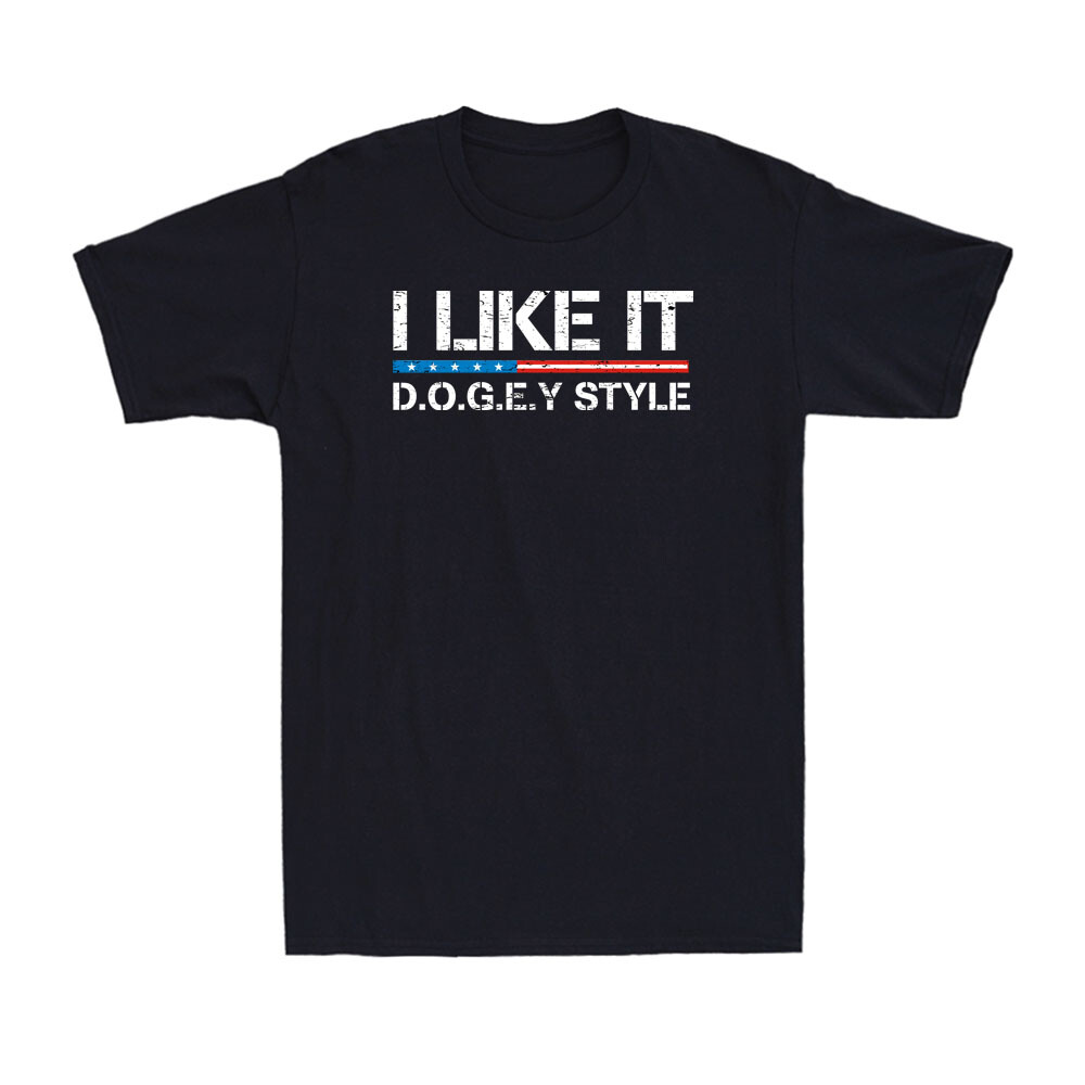 I Like It D.O.G.E.Y Style DOGE Department Of Government Efficiency Men's T-Shirt