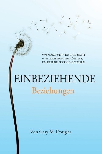 Gary M Douglas Einbeziehende Beziehungen (German) (Paperback)
