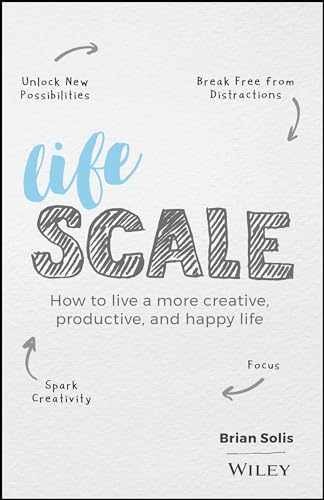 Lifescale: How to Live a More Creative, - Hardcover, by Solis Brian - Very Good