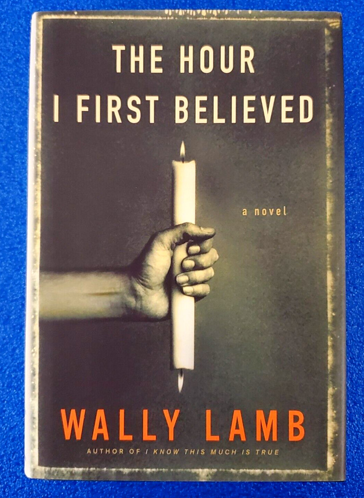The Hour I First Believed A Novel Hardcover By Wally Lamb Free Shipping