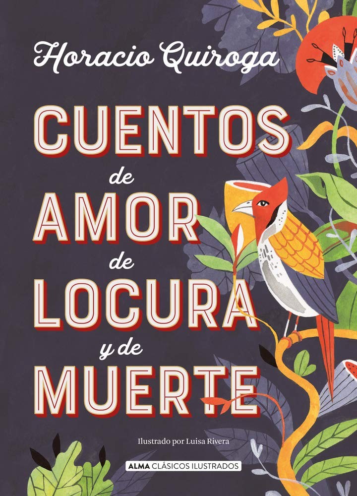 Cuentos de amor de locura y de muerte (Clásicos ilustrados) (Spanish Editio...