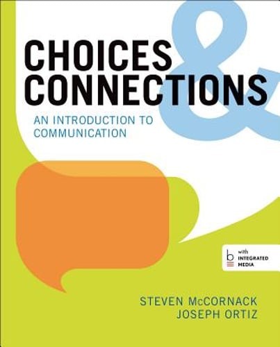 Choices & Connections: An Introduction to Communication by Steven McCornack