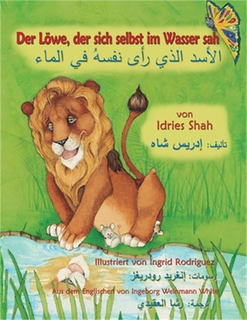 Der L�we, der sich selbst im Wasser sah: Zweisprachige Ausgabe Deutsch-Arabisch