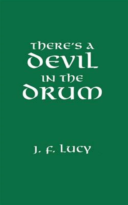 There's a Devil in the Drum, Paperback by Lucy, John F., Brand New, Free ship...