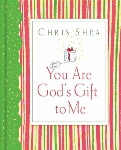You Are God's Gift to Me by Chris Shea: Used