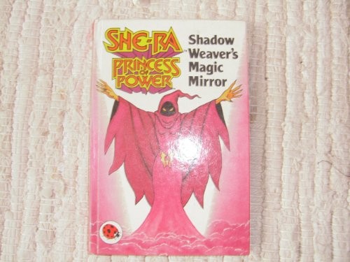 Shadow Weavers Magic Mirror (She-Ra Princess of Power) by Grant, John HardbackFREE US DELIVERY | ISBN: 072140958X | Quality Books