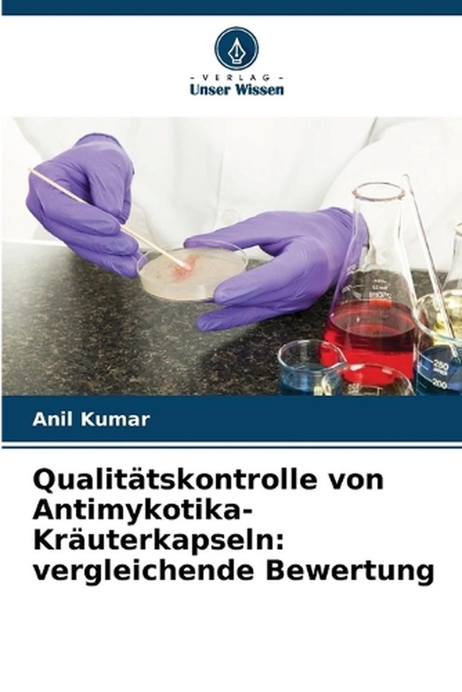 Qualittskontrolle von Antimykotika-Kruterkapseln: vergleichende Bewertung by Ani