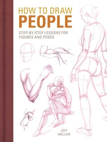 How to Draw People: Step-By-Step Lessons for Figures and Poses by Jeff Mellem