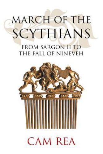 March of the Scythians : From Sargon II to the Fall of Nineveh, Paperback by ...