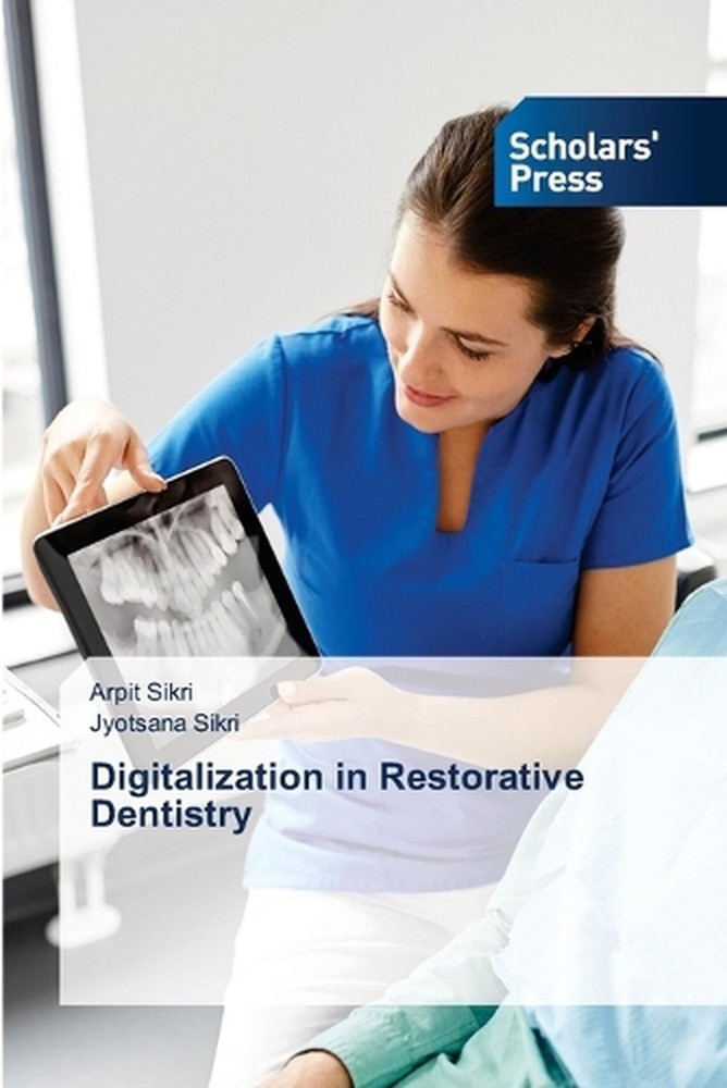 Digitalization in Restorative Dentistry by Arpit Sikri Paperback Book