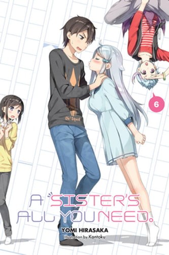 A Sister's All You Need., Vol. 6 (Light Novel): Volume 6 by Yomi Hirasaka: Used