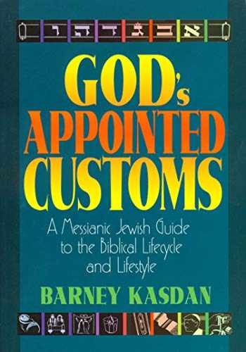 God's Appointed Customs: A Messianic - Paperback, by Kasdan Barney - Very Good