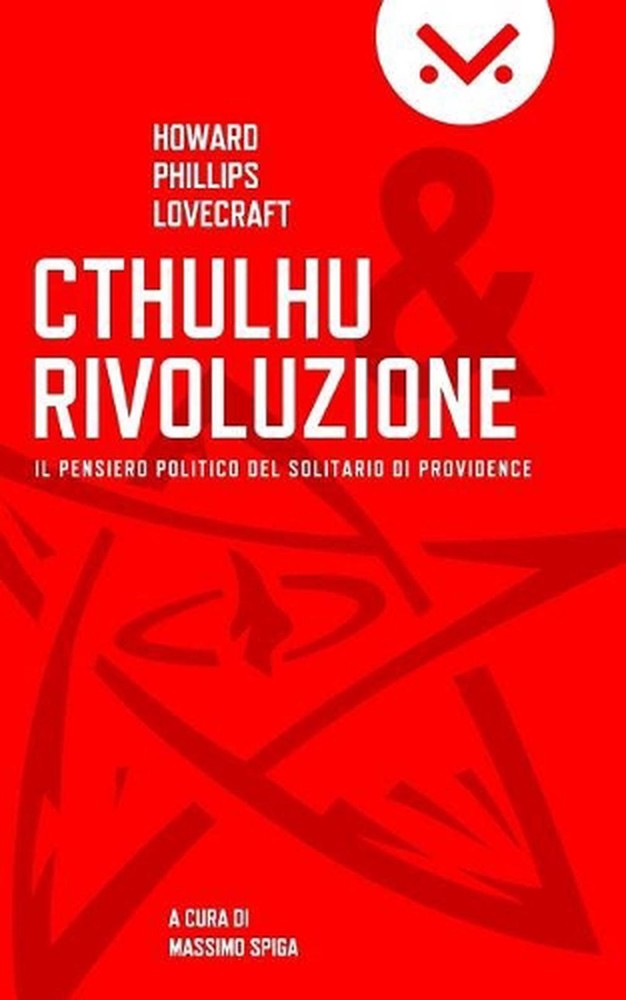 Cthulhu e Rivoluzione: Il pensiero politico del Solitario di Providence by Howar