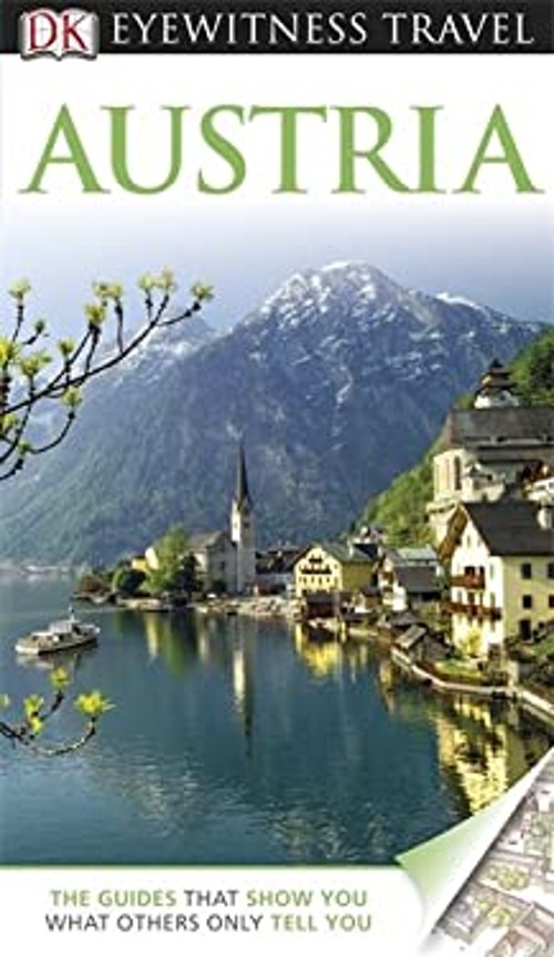 DK Eyewitness Travel Guide: Austria Dorling Kindersley Publishing