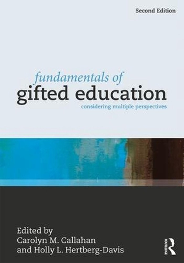 Fundamentals of Gifted Education: Considering Multiple Perspectives by Carolyn M