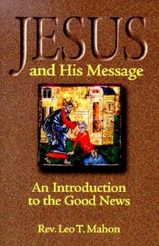 Jesus and His Message: An Introduction to the Good News - Paperback - VERY GOOD
