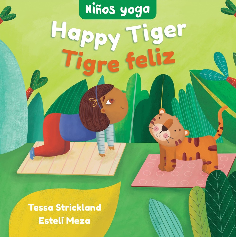 Yoga Tots: Happy Tiger / Niños yoga: Tigre feliz (Spanish and English Edition)
