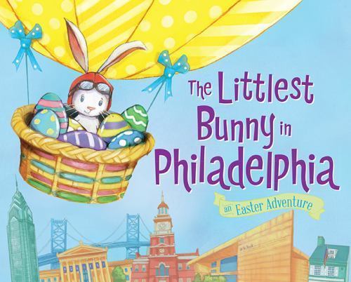 Littlest Bunny in Philadelphia : An Easter Adventure, Hardcover by Jacobs, Li...