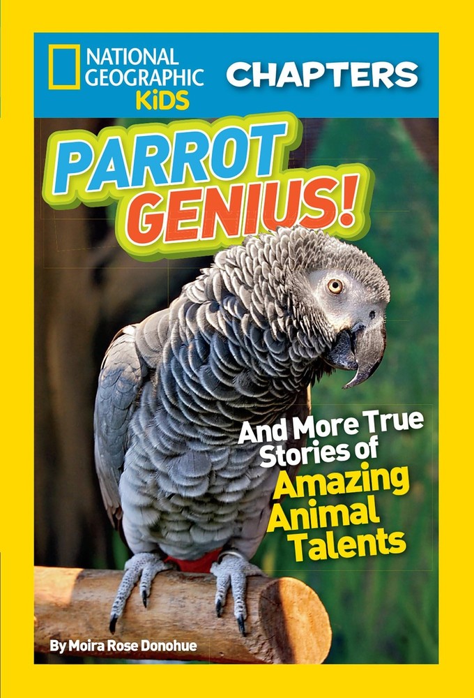 National Geographic Kids Chapters: Parrot Genius!: And More True Stories of ...