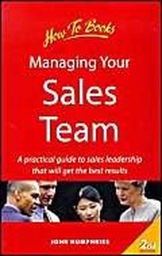 Managing Your Sales Team: 2nd edition... by Humphries, John Paperback / softbackFREE US DELIVERY | ISBN: 1857034945 | Quality Books