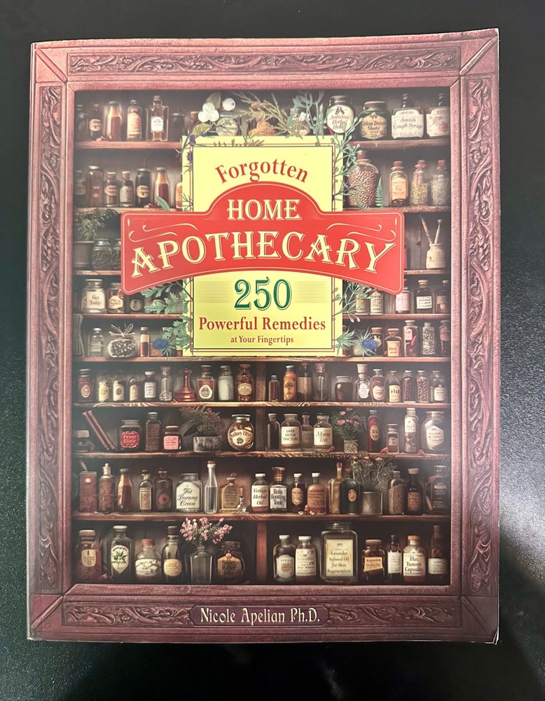 Forgotten Home Apothecary 250 Powerful Remedies at Your Fingertips (Paperback)