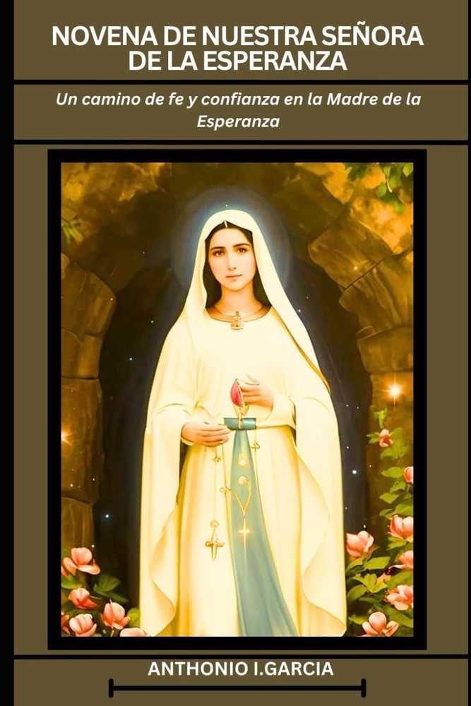 Novena de Nuestra Señora de la esperanza: Un camino de fe y confianza en la Madr