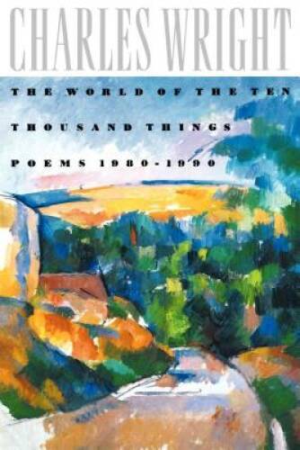 The World of the Ten Thousand Things: Poems 1980-1990 - Paperback - GOOD