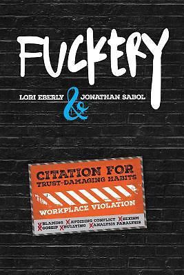 Fuckery, Eberly, Lori,Sabol, Jonathan, New Book