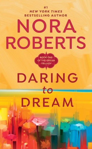 Daring to Dream (Dream Trilogy) by Roberts, Nora, Good Book