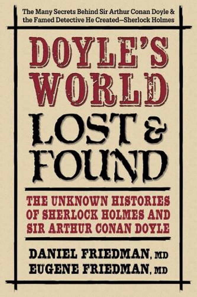 Doyle'S World - Lost & Found: The Unknown Histories of Sherlock Holmes and Sir A