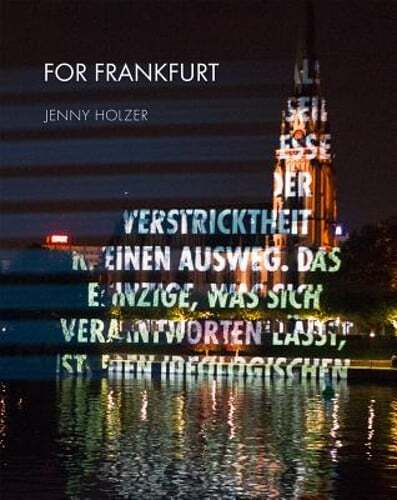 Jenny Holzer: For Frankfurt by Henri Cole: Used