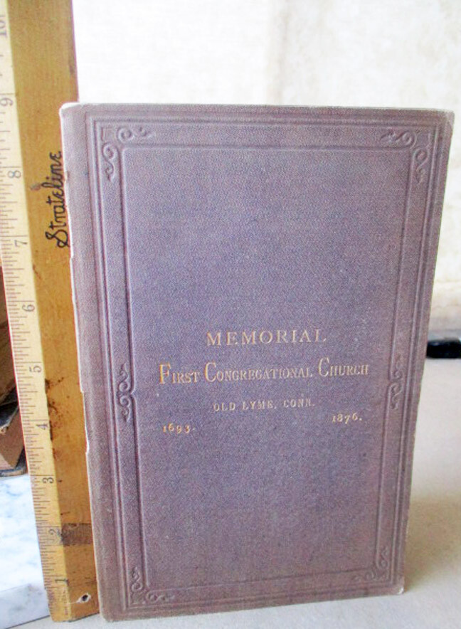 MEMORIAL FIRST CONGREGATIONAL CHURCH,OLD LYME CONN.,1693-1876,Wm. B. Cary