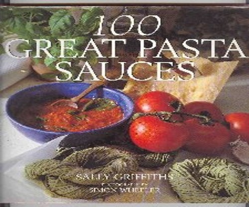 100 Great Pasta Sauces by Griffiths, Sally Hardback Book The Fast Free ShippingFREE US DELIVERY | ISBN: 029783469X | Quality Books
