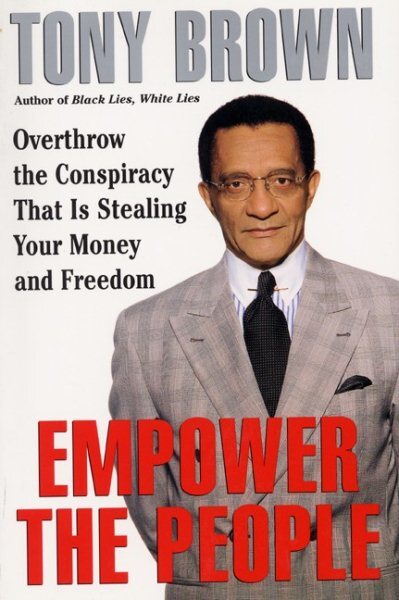 Empower the People : Overthrow the Conspiracy That Is Stealing Your Money and...