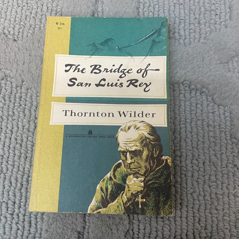 The Bridge of San Luis Rey Historical Fiction Paperback Book by Thornton Wilder