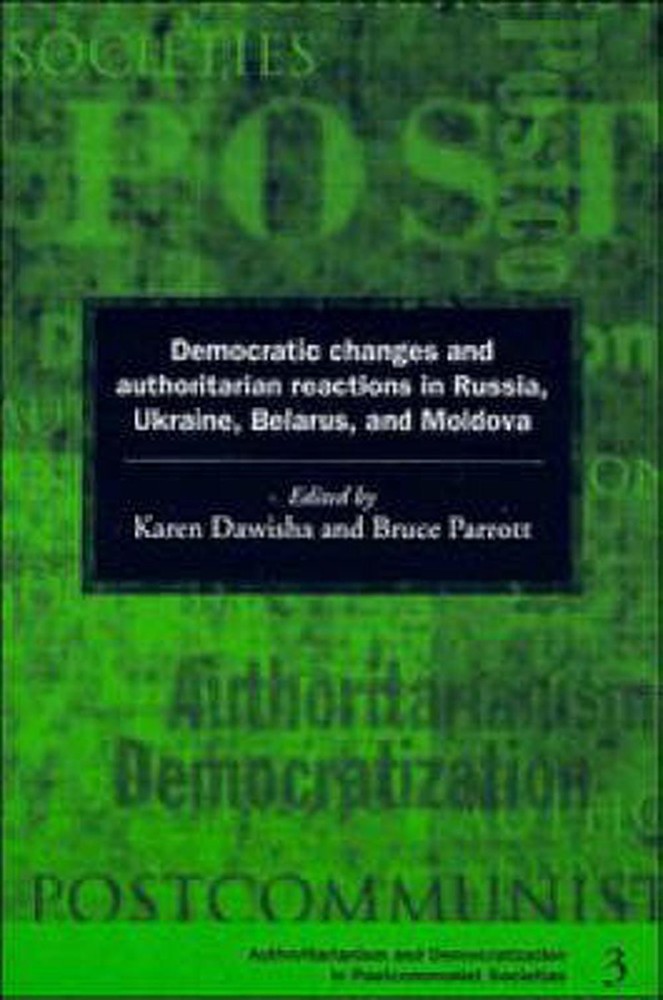 Democratic Changes and Authoritarian Reactions in Russia, Ukraine, Belarus and M