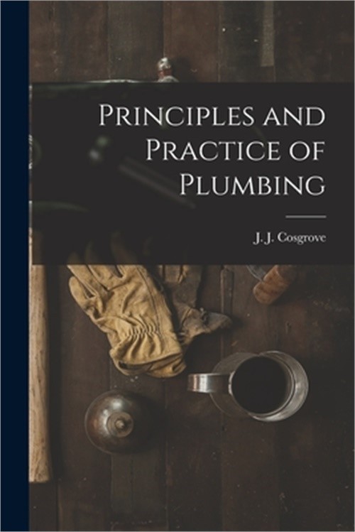 Principles and Practice of Plumbing (Paperback or Softback)