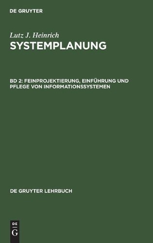 Lutz J Heinrich Feinprojektierung, Einführung und Pflege von Informat (Hardback)
