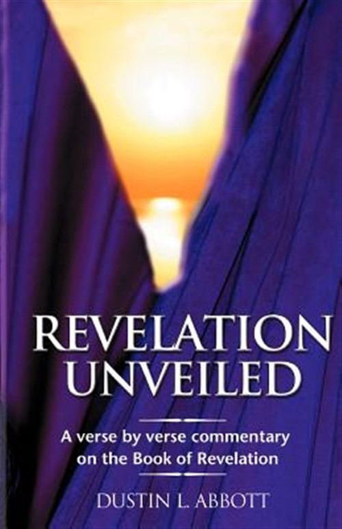 Revelation Unveiled, Paperback by Abbott, Dustin, Brand New, Free shipping in...