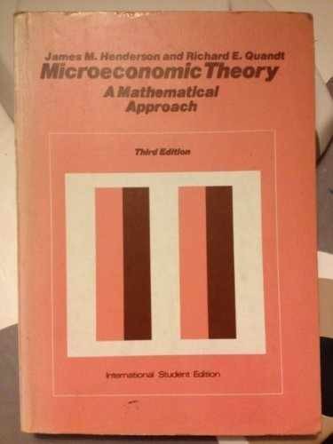 Microeconomic Theory: A - Hardcover, by Henderson James Mitchell; - Acceptable