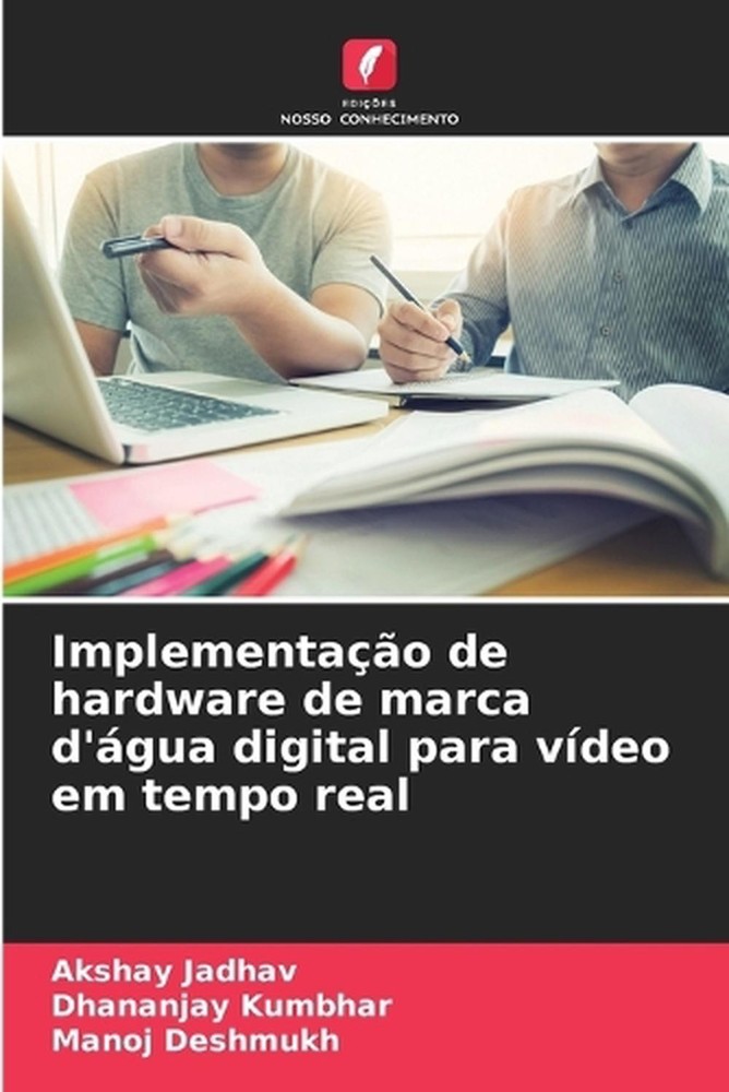 Implementao de hardware de marca d'gua digital para vdeo em tempo real by Akshay