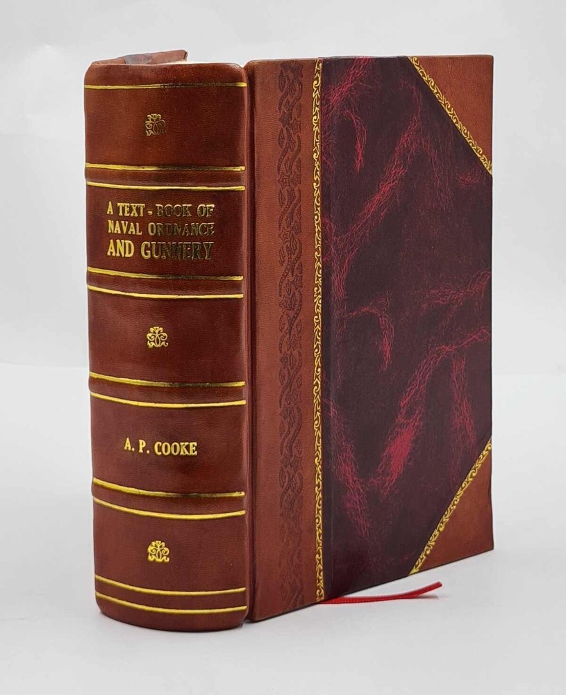 Naval Ordnance and Gunnery Textbook Leather Bound Edition