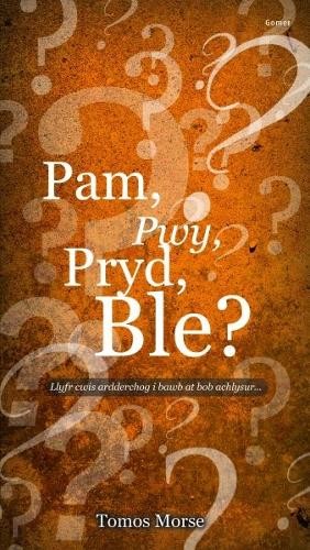 Pam, Pwy, Pryd, Ble? Llyfr Cwis by Tomos Morse Paperback / softback Book TheFREE US DELIVERY | ISBN: 184851364X | Quality Books