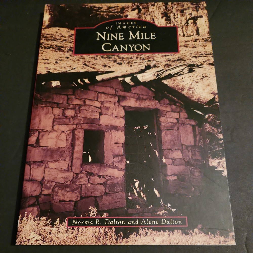 Nine Mile Canyon by Norma R. Dalton & Alene Dalton Images of America paperback