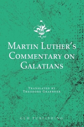 Martin Luther Martin Luther's Commentary on Galatians (Paperback)Another great item from Rarewaves USA | Free delivery!